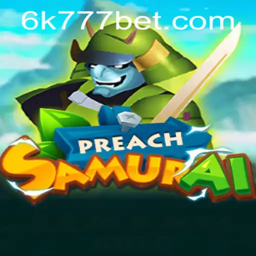 Unveiling PreachSamurai: The Game Revolutionizing Tactical Strategy with 6K777